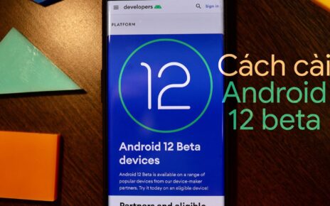 Google đã phát hành phiên bản Beta của Android 12